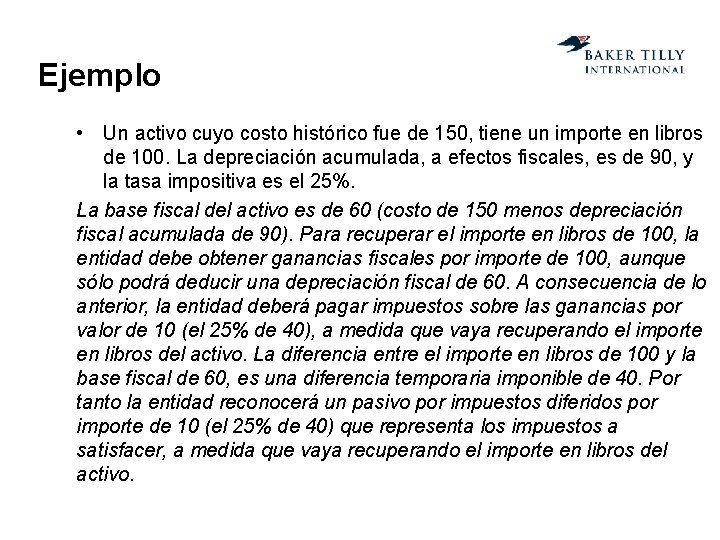 Ejemplo • Un activo cuyo costo histórico fue de 150, tiene un importe en