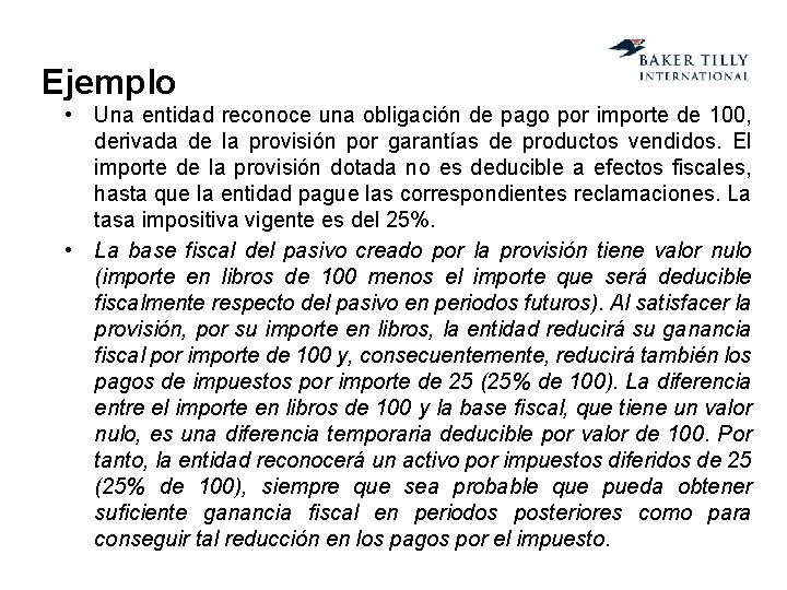 Ejemplo • Una entidad reconoce una obligación de pago por importe de 100, derivada