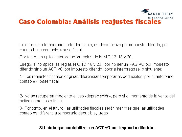 Caso Colombia: Análisis reajustes fiscales La diferencia temporaria sería deducible, es decir, activo por