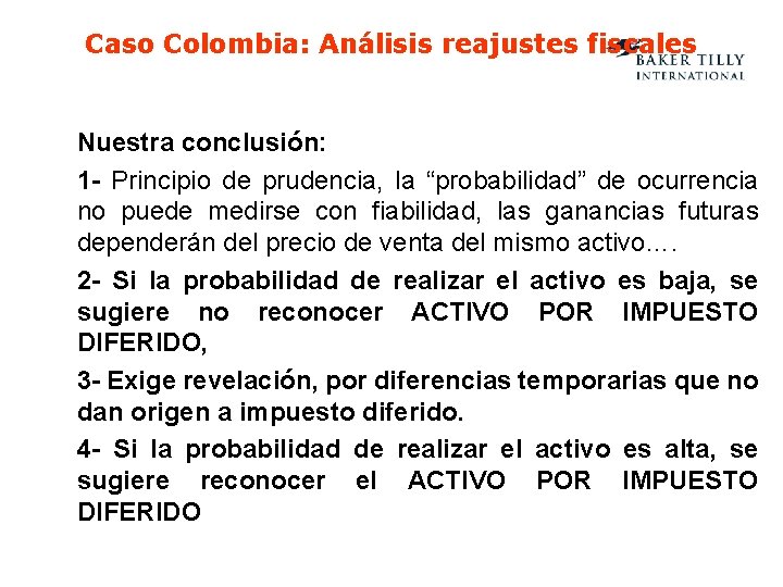 Caso Colombia: Análisis reajustes fiscales Nuestra conclusión: 1 - Principio de prudencia, la “probabilidad”