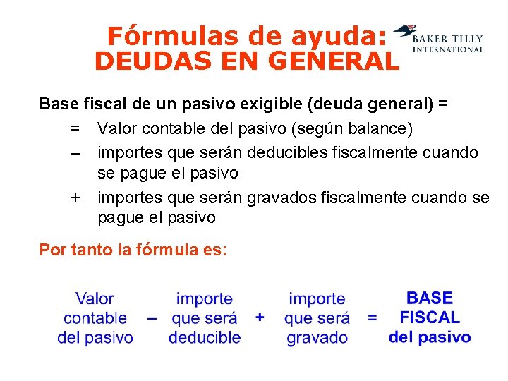 Fórmulas de ayuda: DEUDAS EN GENERAL Base fiscal de un pasivo exigible (deuda general)