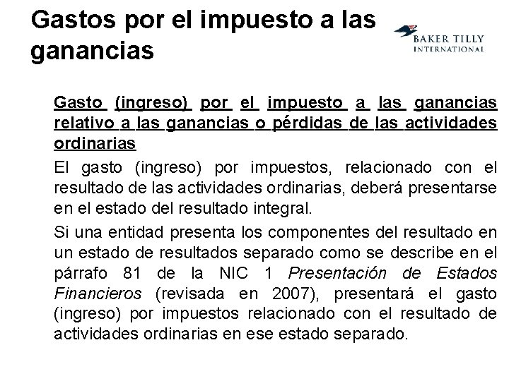 Gastos por el impuesto a las ganancias Gasto (ingreso) por el impuesto a las