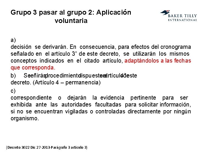 Grupo 3 pasar al grupo 2: Aplicación voluntaria a) decisión se derivarán. En consecuencia,