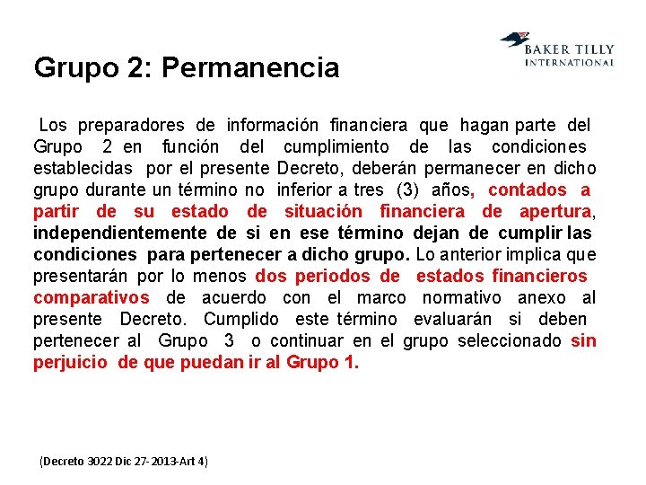 Grupo 2: Permanencia Los preparadores de información financiera que hagan parte del Grupo 2