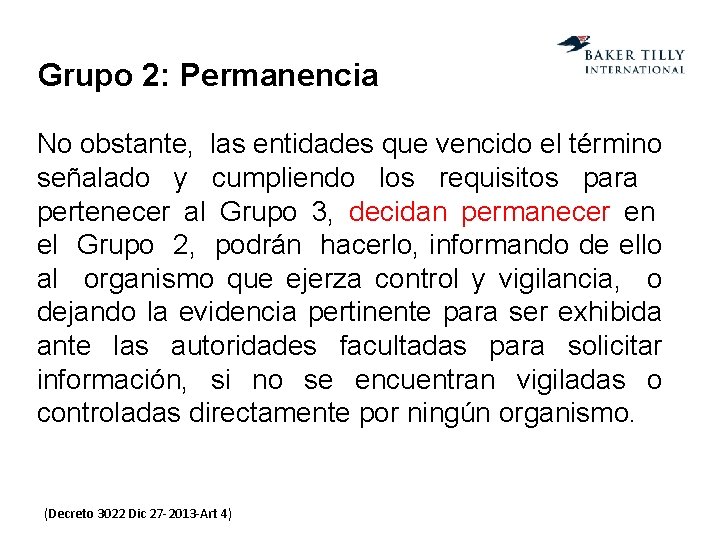 Grupo 2: Permanencia No obstante, las entidades que vencido el término señalado y cumpliendo