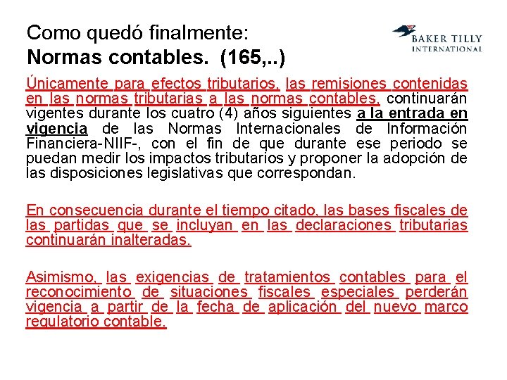 Como quedó finalmente: Normas contables. (165, . . ) Únicamente para efectos tributarios, las