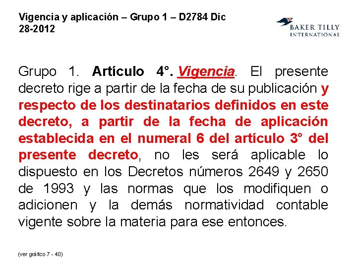 Vigencia y aplicación – Grupo 1 – D 2784 Dic 28 -2012 Grupo 1.
