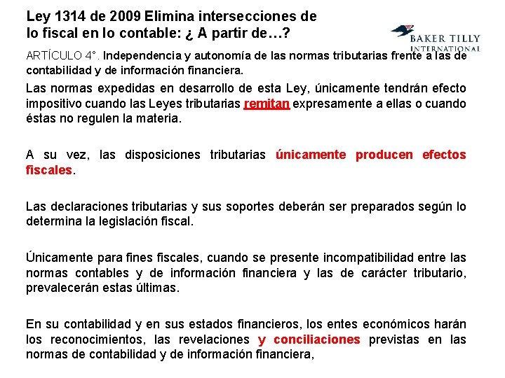 Ley 1314 de 2009 Elimina intersecciones de lo fiscal en lo contable: ¿ A