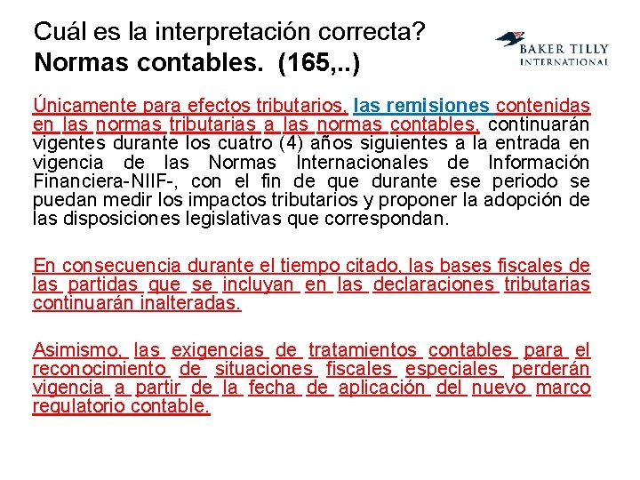 Cuál es la interpretación correcta? Normas contables. (165, . . ) Únicamente para efectos