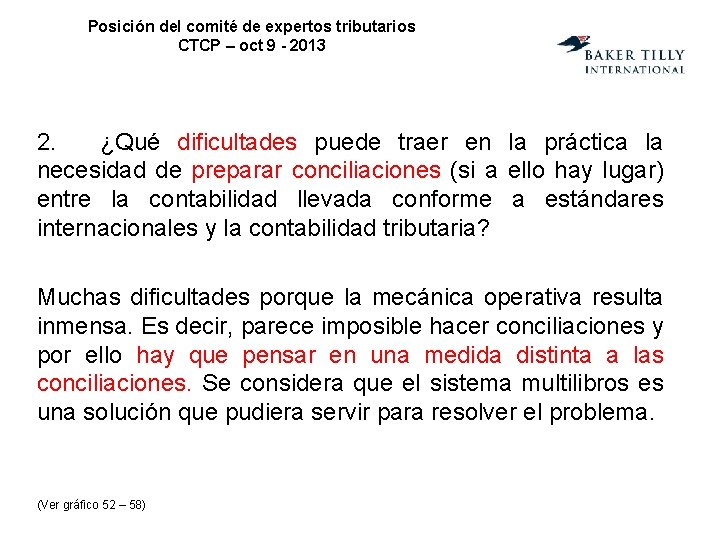 Posición del comité de expertos tributarios CTCP – oct 9 - 2013 2. ¿Qué