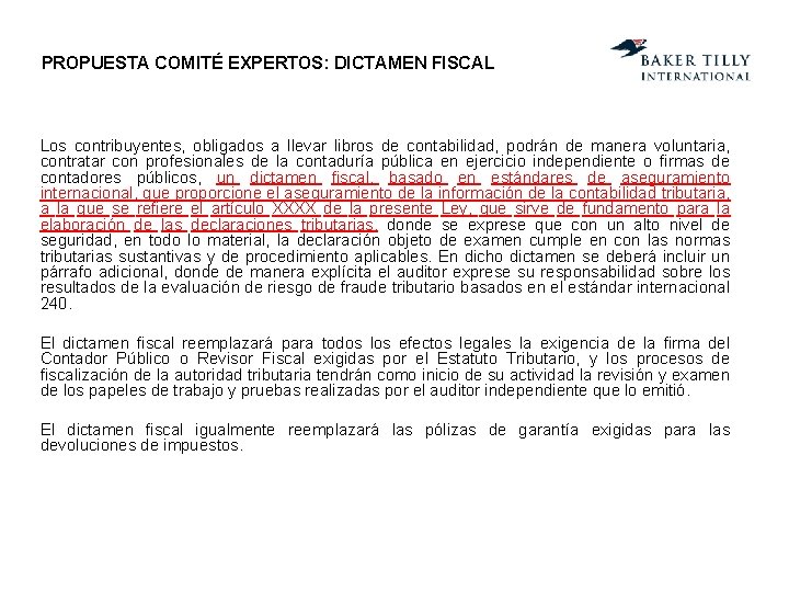 PROPUESTA COMITÉ EXPERTOS: DICTAMEN FISCAL Los contribuyentes, obligados a llevar libros de contabilidad, podrán