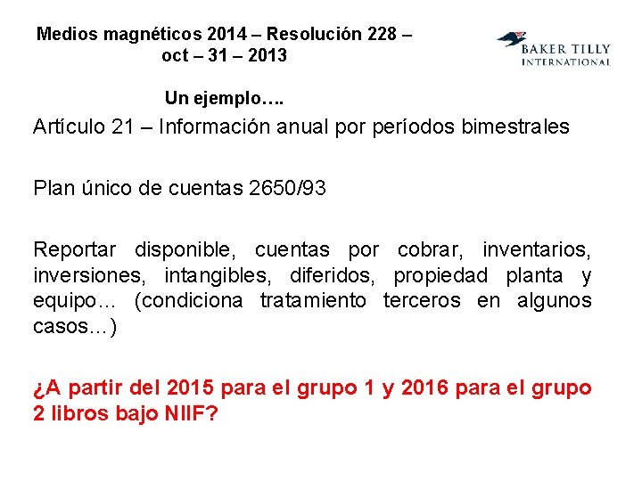 Medios magnéticos 2014 – Resolución 228 – oct – 31 – 2013 Un ejemplo….