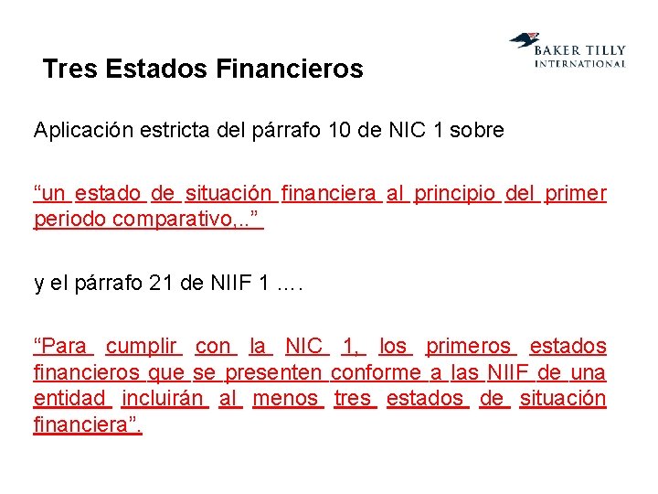 Tres Estados Financieros Aplicación estricta del párrafo 10 de NIC 1 sobre “un estado