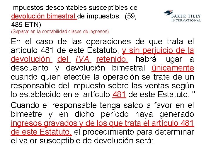 Impuestos descontables susceptíbles de devolución bimestral de impuestos. (59, 489 ETN) (Separar en la