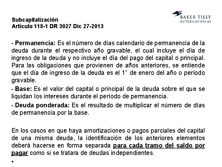 Subcapitalización Artículo 118 -1 DR 3027 Dic 27 -2013 - Permanencia: Es el número