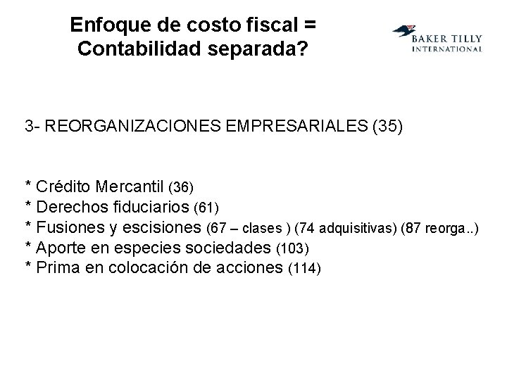 Enfoque de costo fiscal = Contabilidad separada? 3 - REORGANIZACIONES EMPRESARIALES (35) * Crédito