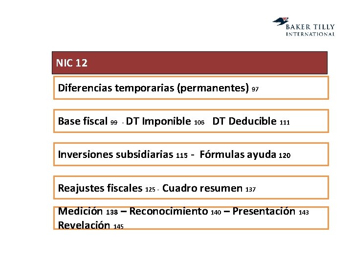 NIC 12 Diferencias temporarias (permanentes) 97 Base fiscal 99 - DT Imponible 106 DT