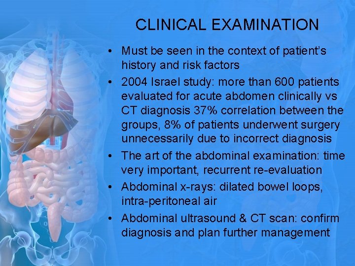 CLINICAL EXAMINATION • Must be seen in the context of patient’s history and risk CLINICAL EXAMINATION • Must be seen in the context of patient’s history and risk