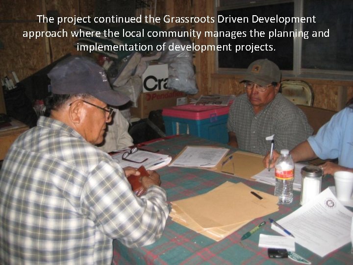 The project continued the Grassroots Driven Development approach where the local community manages the