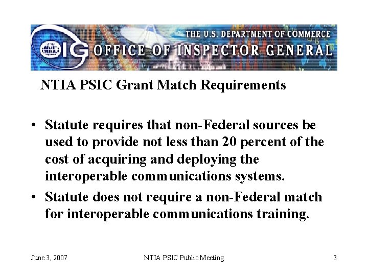 NTIA PSIC Grant Match Requirements • Statute requires that non-Federal sources be used to