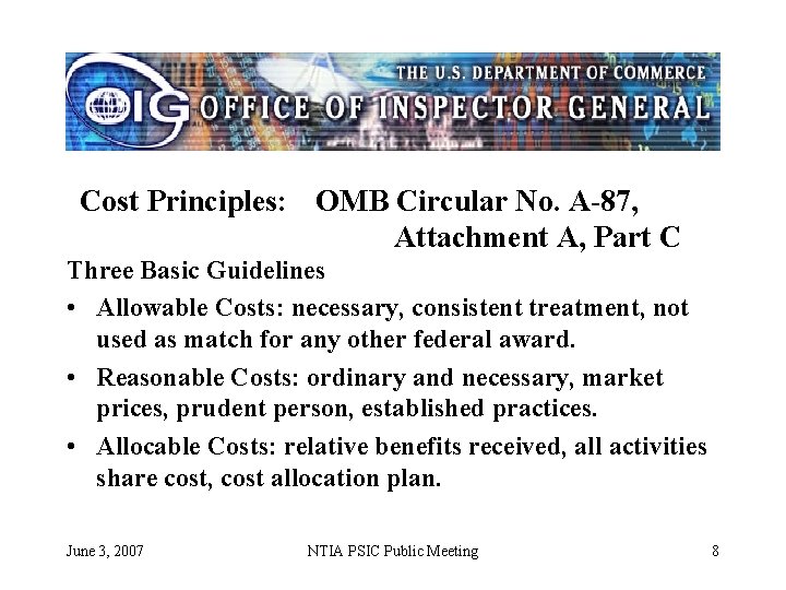 Cost Principles: OMB Circular No. A-87, Attachment A, Part C Three Basic Guidelines •