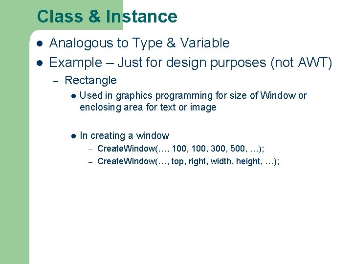 Class & Instance l l Analogous to Type & Variable Example – Just for Class & Instance l l Analogous to Type & Variable Example – Just for