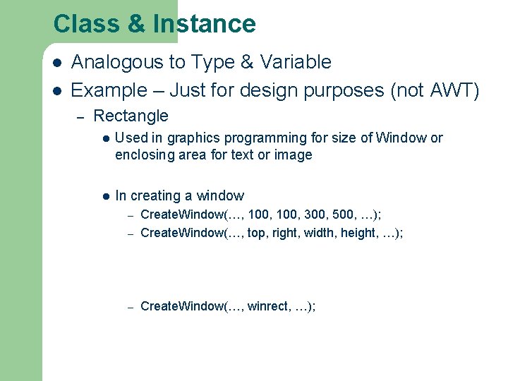 Class & Instance l l Analogous to Type & Variable Example – Just for Class & Instance l l Analogous to Type & Variable Example – Just for