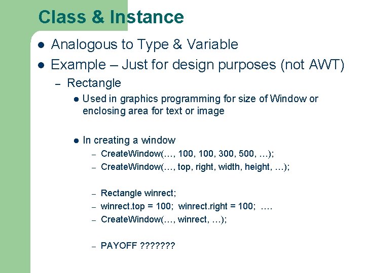 Class & Instance l l Analogous to Type & Variable Example – Just for Class & Instance l l Analogous to Type & Variable Example – Just for