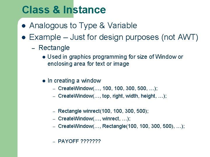 Class & Instance l l Analogous to Type & Variable Example – Just for Class & Instance l l Analogous to Type & Variable Example – Just for