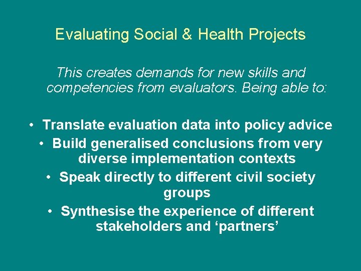 Evaluating Social & Health Projects This creates demands for new skills and competencies from Evaluating Social & Health Projects This creates demands for new skills and competencies from
