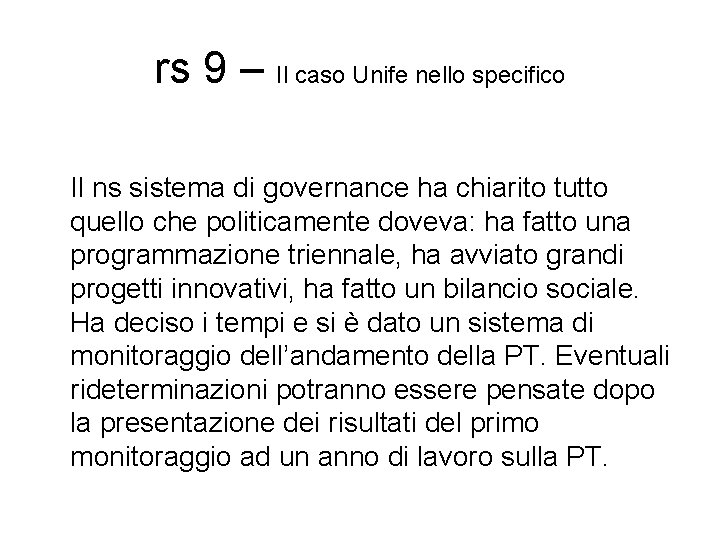 rs 9 – Il caso Unife nello specifico Il ns sistema di governance ha