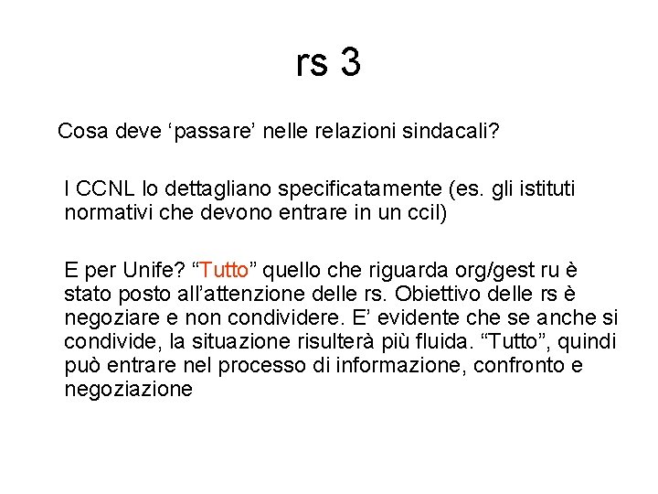 rs 3 Cosa deve ‘passare’ nelle relazioni sindacali? I CCNL lo dettagliano specificatamente (es.