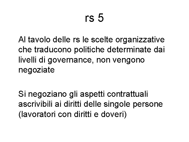 rs 5 Al tavolo delle rs le scelte organizzative che traducono politiche determinate dai