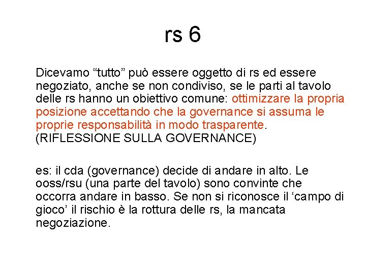 rs 6 Dicevamo “tutto” può essere oggetto di rs ed essere negoziato, anche se