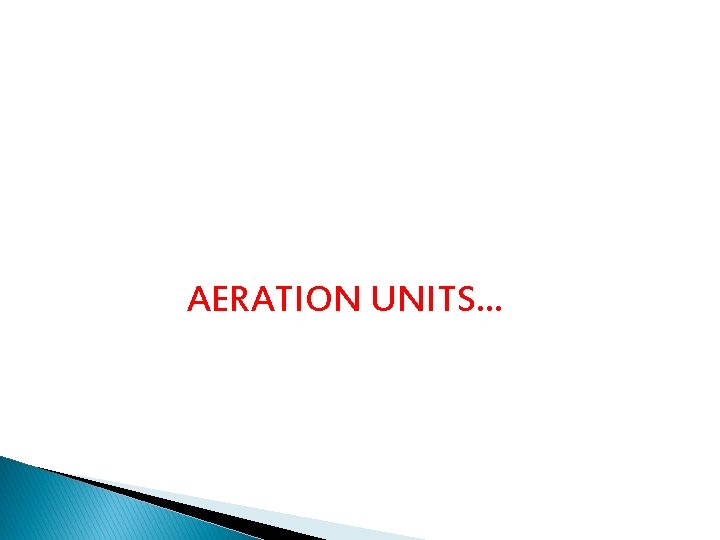 AERATION UNITS. . . 