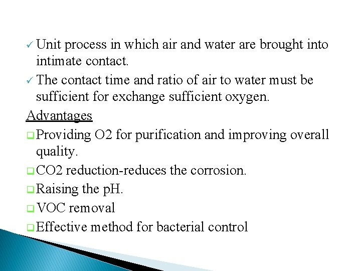 ü Unit process in which air and water are brought into intimate contact. ü