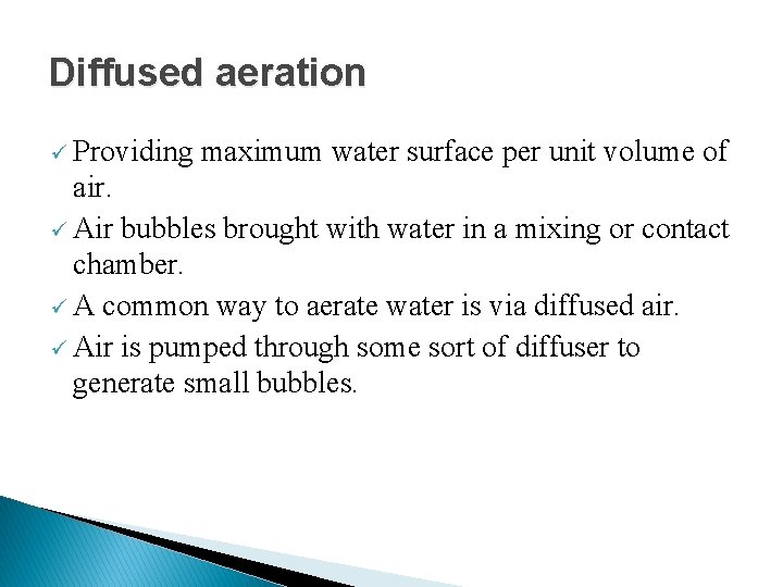 Diffused aeration ü Providing maximum water surface per unit volume of air. ü Air
