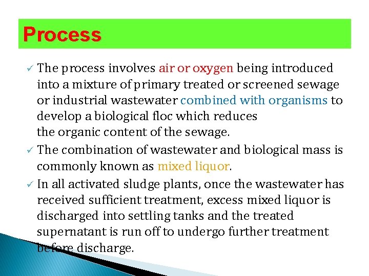 Process The process involves air or oxygen being introduced into a mixture of primary