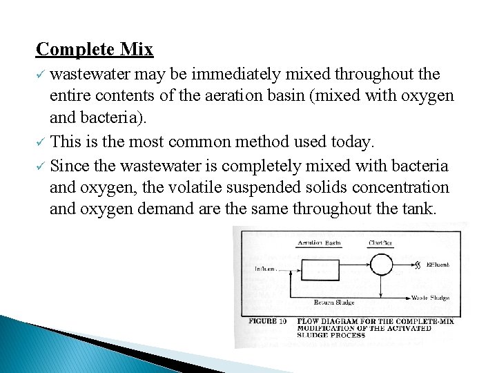 Complete Mix wastewater may be immediately mixed throughout the entire contents of the aeration
