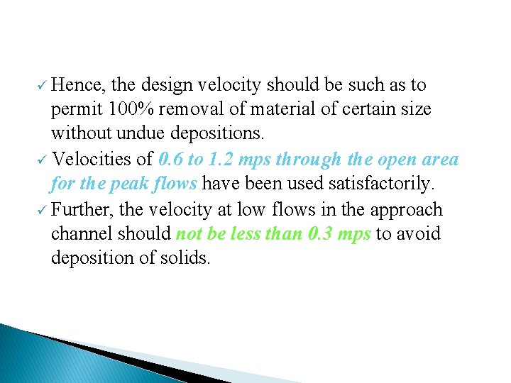 ü Hence, the design velocity should be such as to permit 100% removal of