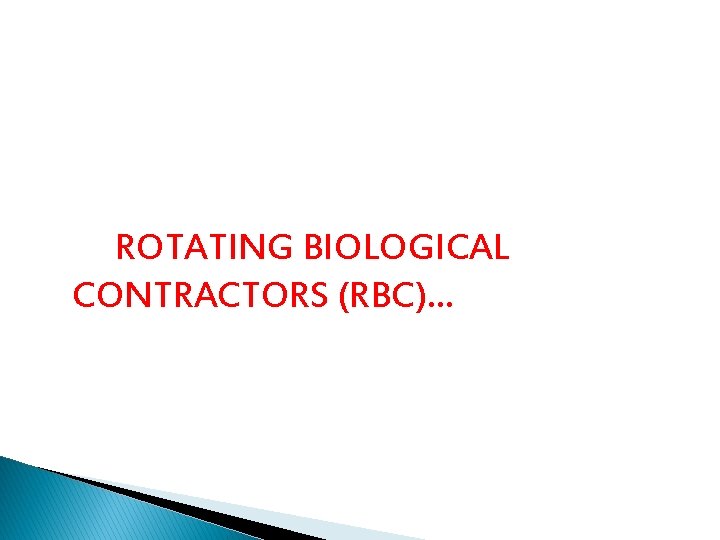 ROTATING BIOLOGICAL CONTRACTORS (RBC)… 
