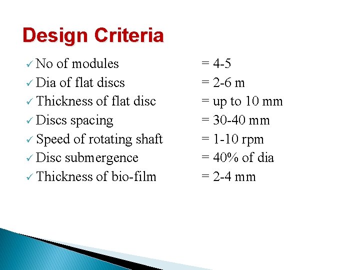 Design Criteria ü No of modules ü Dia of flat discs ü Thickness of
