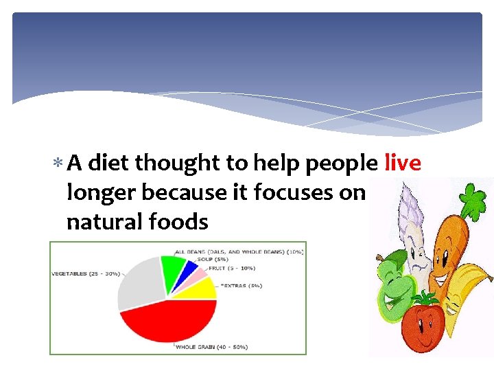  A diet thought to help people live longer because it focuses on natural