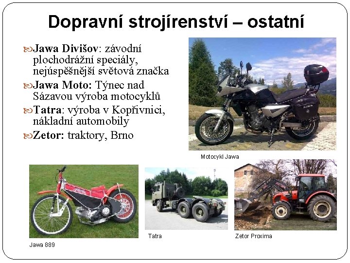 Dopravní strojírenství – ostatní Jawa Divišov: závodní plochodrážní speciály, nejúspěšnější světová značka Jawa Moto: