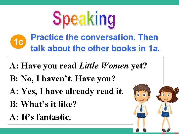 Practice the conversation. Then 1 c talk about the other books in 1 a.