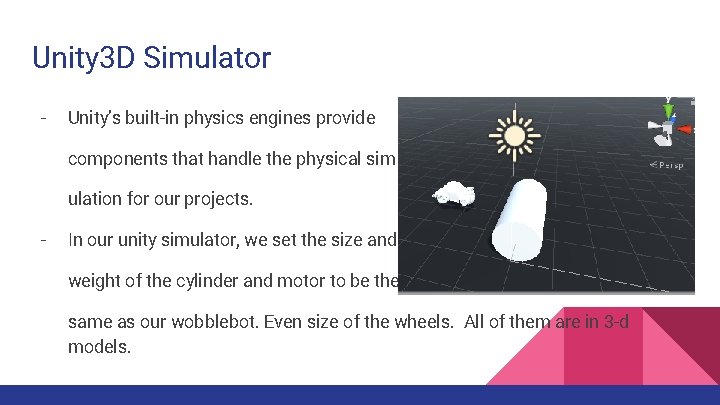 Unity 3 D Simulator - Unity’s built-in physics engines provide components that handle the Unity 3 D Simulator - Unity’s built-in physics engines provide components that handle the