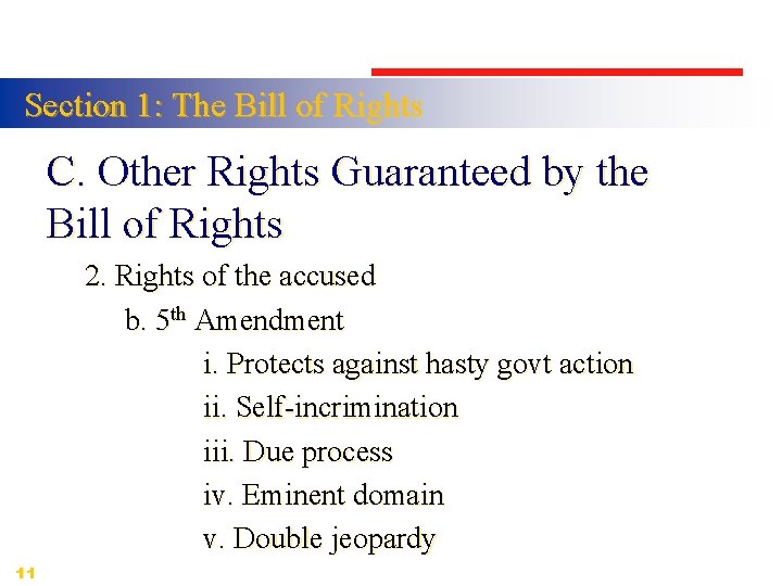 Section 1: The Bill of Rights C. Other Rights Guaranteed by the Bill of