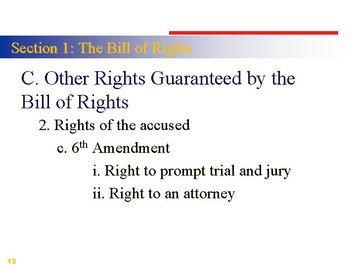 Section 1: The Bill of Rights C. Other Rights Guaranteed by the Bill of
