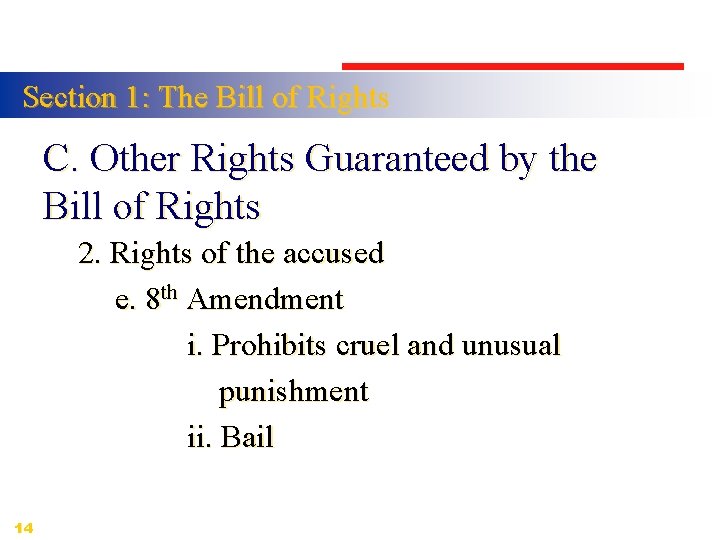 Section 1: The Bill of Rights C. Other Rights Guaranteed by the Bill of