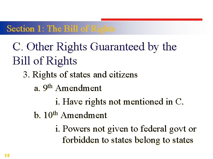 Section 1: The Bill of Rights C. Other Rights Guaranteed by the Bill of